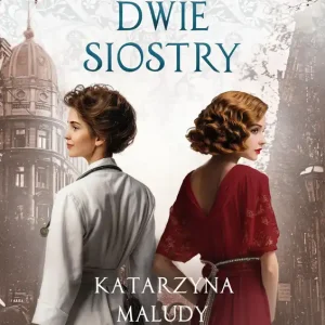 Dwie siostry. Saga warszawska. Tom 7