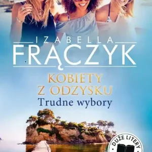 Trudne wybory, Kobiety z odzysku. Tom 2. Duże litery