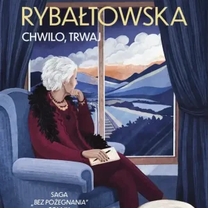 Chwilo, trwaj. Saga Bez pożegnania.Tom 9