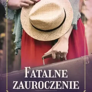 Fatalne zauroczenie Tom 2