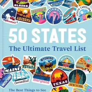 50 States The Ultimate Travel List. The Best Things to See and Do in Every State