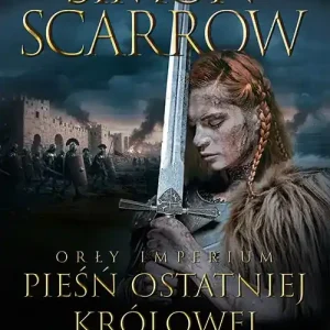 Pieśń ostatniej królowej. Orły Imperium. Tom 23
