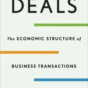 Deals. The Economic Structure of Business Transactions