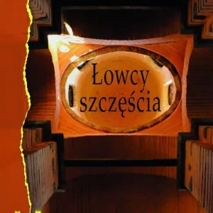 Łowcy szczęścia. Jeśli trzeba będzie umierać , obudzę cię.
