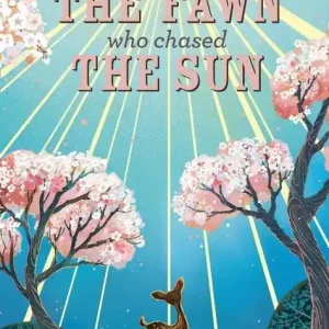 The Fawn Who Chased the Sun