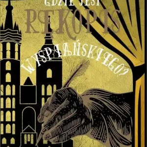 Gdzie jest rękopis Wyspiańskiego? Tom 6