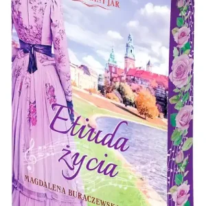 Etiuda życia. Saga Różany Jar. Tom 3