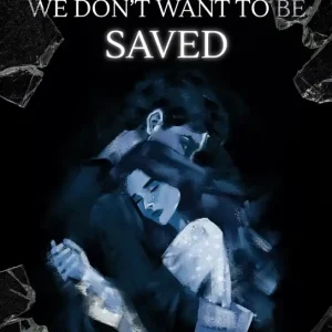 We Don't Want to be Saved