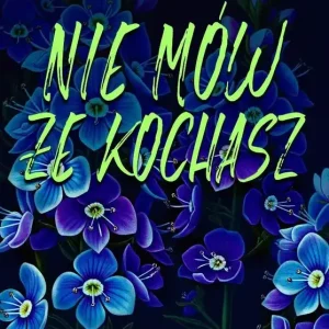 Nie mów, że kochasz