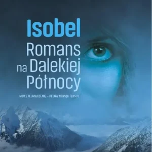 Isobel Romans na Dalekiej Północy