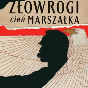 Złowrogi cień Marszałka