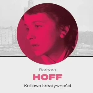 Barbara Hoff Królowa kreatywności