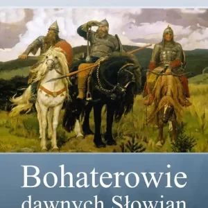 Bohaterowie dawnych Słowian
