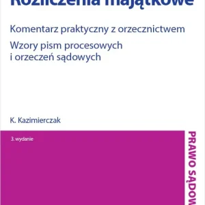 Konkubinat. Rozliczenia majątkowe. Komentarz praktyczny z orzecznictwem. Wzory pism procesowych i orzeczeń sądowych