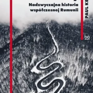 Dzieci nocy. Nadzwyczajna historia współczesnej Rumunii