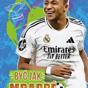 Być jak Mbappe