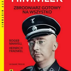 Himmler. Zbrodniarz gotowy na wszystko wyd. 2025