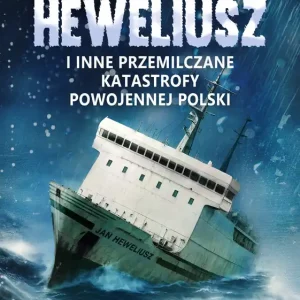 „Heweliusz” i inne przemilczane katastrofy powojennej Polski