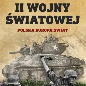 Militarne aspekty II wojny światowej Polska, Europa, Świat