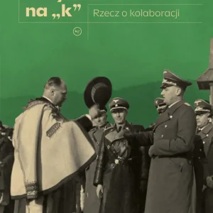 Brzydkie słowo na „k”. Rzecz o kolaboracji