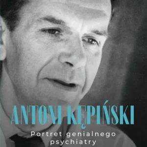 Antoni Kępiński Portret genialnego psychiatry. Portret genialnego psychiatry wyd. 2
