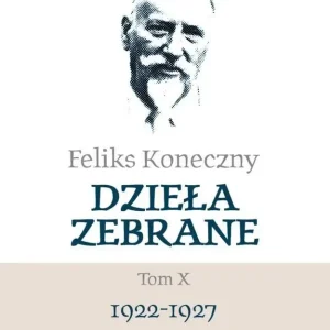 Feliks Koneczny Dzieła zebrane Tom X