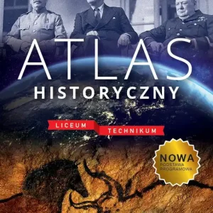 Atlas historyczny. Liceum I Technikum