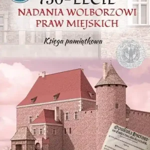 750-lecnie nadania Wolborzowi Praw Miejskich Księga pamiątkowa