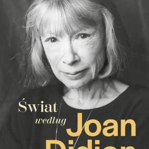 Świat według Joan Didion
