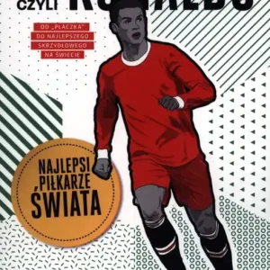 CR7, czyli Ronaldo. Najlepsi piłkarze świata