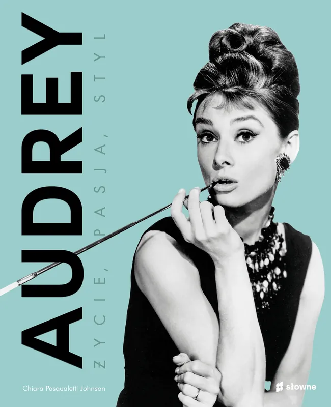 Audrey Życie, pasja, styl