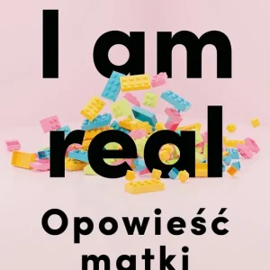I am real Opowieść matki