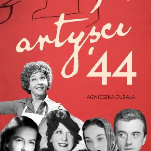 Artyści ’44. Gwiazdy w Powstaniu Warszawskim