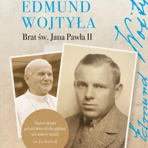 Edmund Wojtyła Brat św. Jana Pawła II