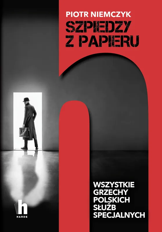 Szpiedzy z papieru. Wszystkie grzechy polskich służb specjalnych