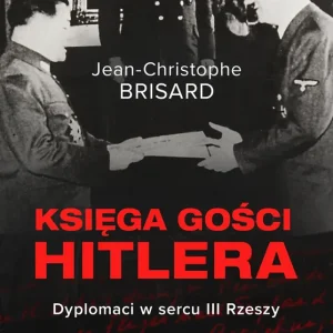 Księga gości Hitlera Dyplomaci w sercu III Rzeszy