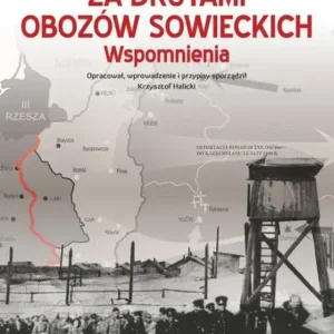 Za drutami obozów sowieckich Wspomnienia