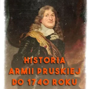 Historia armii pruskiej do 1740 roku. Tom 1
