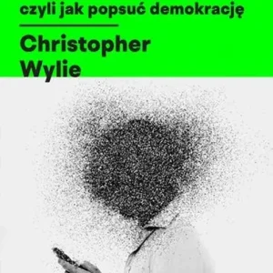 Mindf*ck Cambridge Analytica czyli jak popsuć demokrację