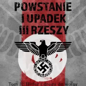Powstanie i upadek III Rzeszy Tom II Hitler i droga do wojny