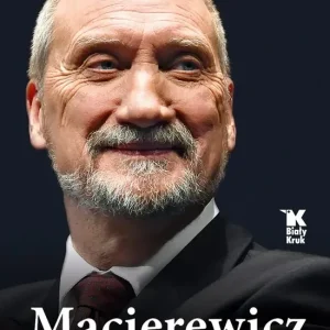 Macierewicz Człowiek do zadań niemożliwych
