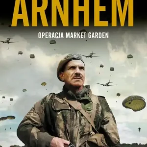 Arnhem 1944. Operacja Market Garden