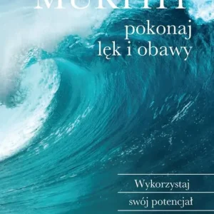 Pokonaj lęk i obawy. Wykorzystaj swój potencjał przez potęgę podświadomości