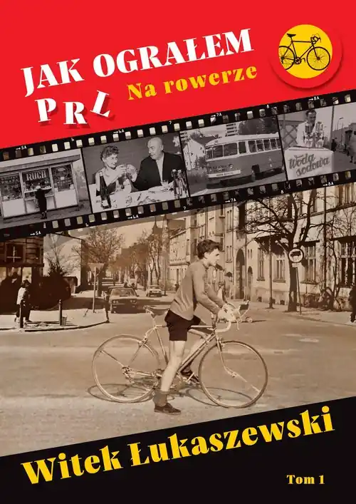Jak ograłem PRL. Na rowerze