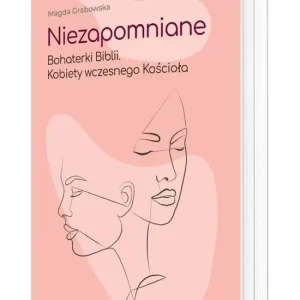 Niezapomniane. Bohaterki Biblii