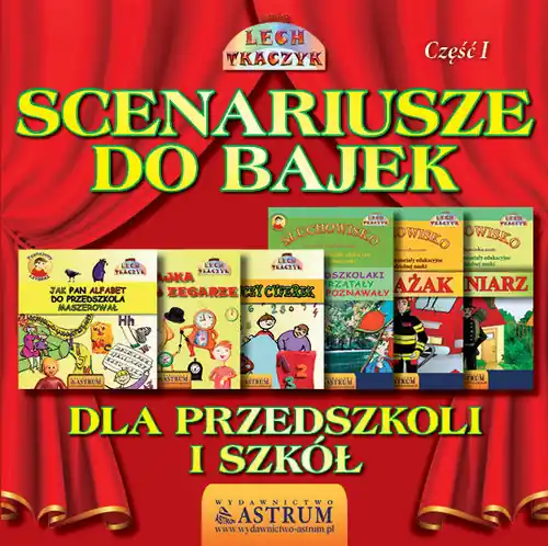 Scenariusze do bajek dla przedszkoli i szkół Część 1