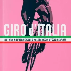 Giro d'Italia. Historia najpiękniejszego.. w.3
