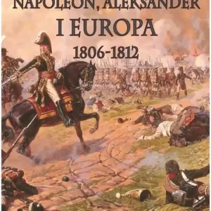 Napoleon, Aleksander i Europa 1806-1812