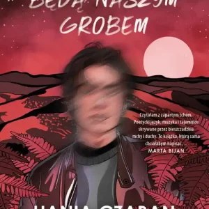 Mchy i paprocie będą naszym grobem