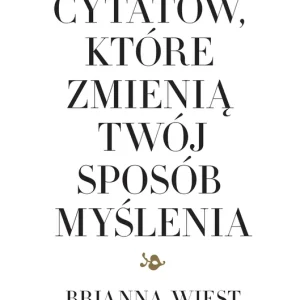 101 cytatów, które zmienią twój sposób myślenia